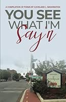 You See What I'm Say'n 0983188777 Book Cover