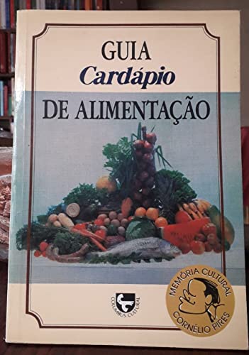 Guia Cardápio de Alimentação [Memória Cultural: Cornélio Pires. São Paulo: Columbus, 1989]