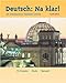Deutsch, Na Klar : An Introductory German Course