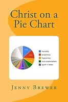 Christ on a Pie Chart 1482325691 Book Cover