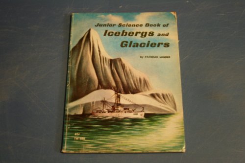 Junior Science Book of Icebergs and Glaciers B000NPID8I Book Cover