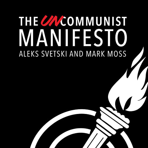 The UnCommunist Manifesto by Aleksandar Svetski, Mark Moss episode artwork