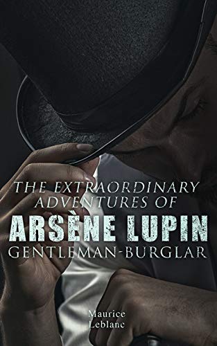 The Extraordinary Adventures of Arsène Lupin, Gentleman-Burglar (English Edition)