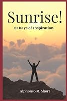 Sunrise: 31 Days of Inspiration B0BYRKHQX5 Book Cover