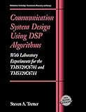 agata tretter t?umacz  Communication System Design Using Dsp Algorithms: With Laboratory Experiments For The Tms320c6701 And Tms320c6711 (Information Technology: Transmission, Processing and Storage)