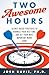 Two Awesome Hours: Science-Based Strategies to Harness Your Best Time and Get Your Most Important Work Done  The International Bestseller: Proven Neuroscience for Peak Productivity