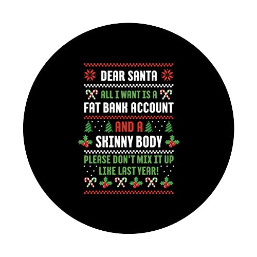 Dear Santa All I Want Is A Fat Bank Account And Skinny Body PopSockets Swappable PopGrip, Black - Image 3