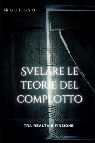 Svelare le teorie del complotto: Tra realtà e finzione