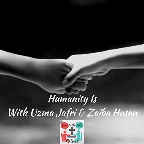 Humanity Is with Uzma Jafri & Zaiba Hasan