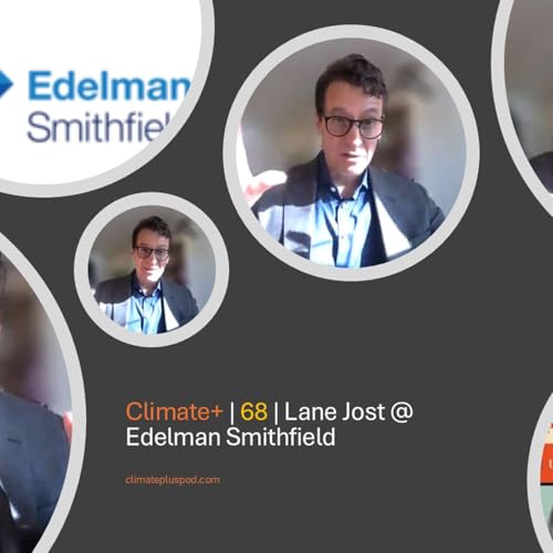 Climate+ | 68 | Lane Jost @ Edelman Smithfield