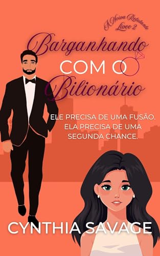 Barganhando com o Bilionário (A Noiva Relutante Livro 2)