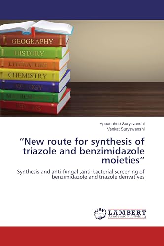  “New route for synthesis of triazole and benzimidazole moieties”: Synthesis and anti-fungal, anti-bacterial screening of benzimidazole and triazole derivatives