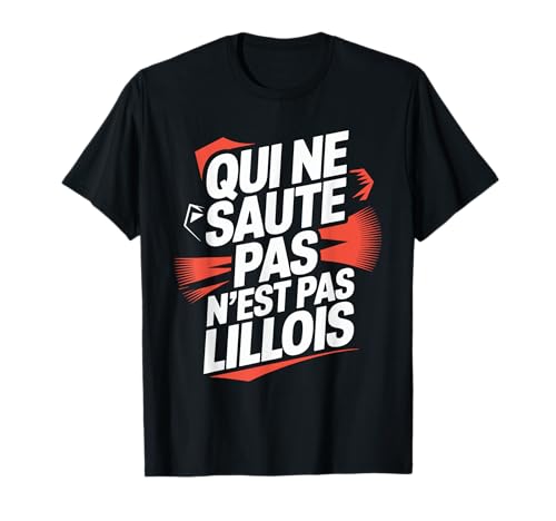 Cadeau Supporter Lille Football | Qui Ne Saute Pas Lillois T-Shirt