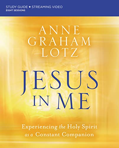 Jesus in Me Bible Study Guide plus Streaming Video: Experiencing
