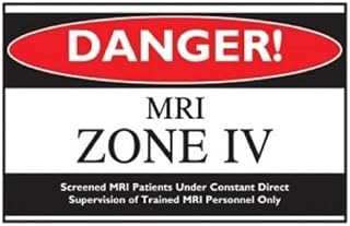 MRI Radiation Safety Sign - Danger! MRI Zone IV - 10" x 14", USA Made
