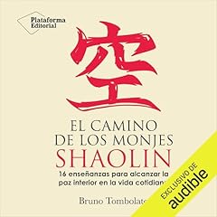 El camino de los monjes shaolin Audiobook By Bruno Tombolato cover art