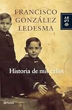 Historia de mis calles (Autores Españoles e Iberoamericanos)
