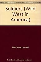 Soldiers (Wild West in America) 0866253653 Book Cover