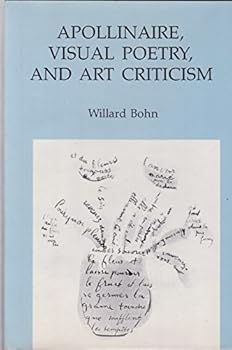 Hardcover Apollinaire, Visual Poetry, and Art Criticism Book