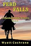 Ferd Falls: A Marshall Family Western - Book 8