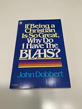 Paperback If being a Christian is so great, why do I have the blahs? Book