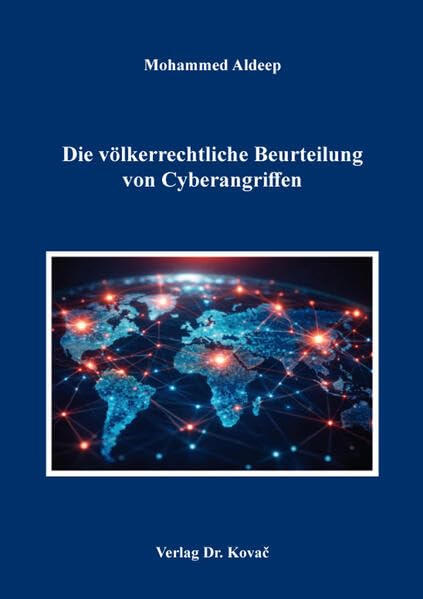 Die völkerrechtliche Beurteilung von Cyberangriffen (Studien zum Völker- und Europarecht)