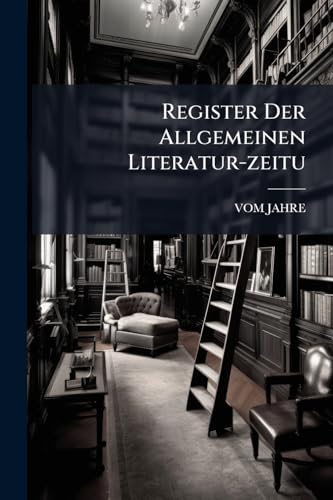 Register Der Allgemeinen Literatur-zeitu