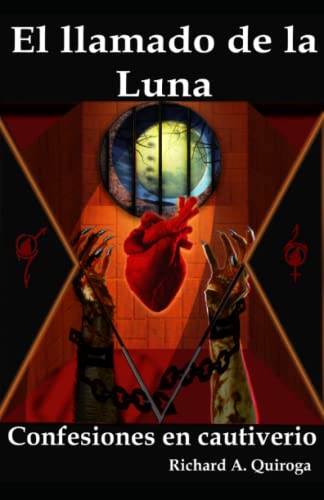 El llamado de la Luna: Confesiones en cautiverio (Spanish Edition)