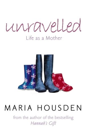 Unravelled: Life as a Mother Unravelled: Life as a Mother