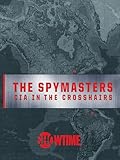 The Spymasters - CIA in the Crosshairs