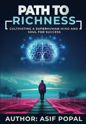 Path to richness: cultivating a superhuman mind and soul for success
