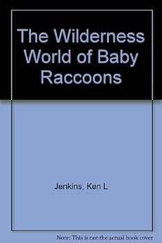Spiral-bound The Wilderness World of Baby Raccoons Book