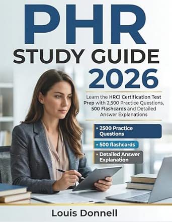 PHR Study Guide 2026: Learn the HRCI Certification Test Prep with 2,500 Practice Questions, 500 ...