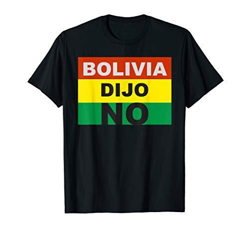 Bolivia Dijo NO 21F 2019 National Elections La tricolor Flag T-Shirt