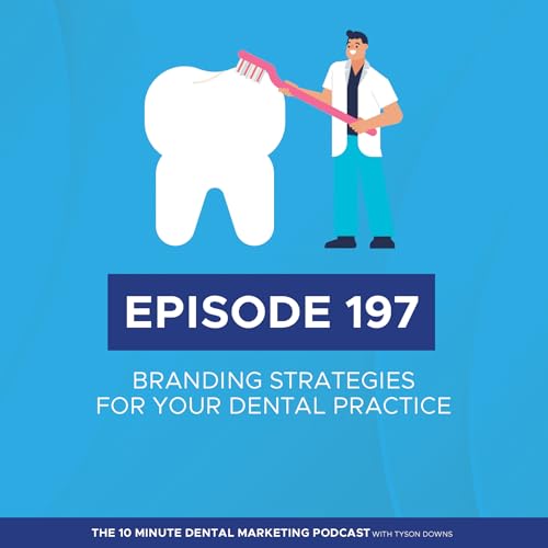 Dental Practice Branding: Creating a Distinctive Identity in a Competitive Market Podcast Por  arte de portada