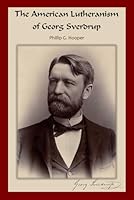 The American Lutheranism of Georg Sverdrup B0D53GCPLG Book Cover