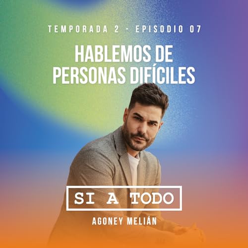 Page de couverture de Hablemos de personas difíciles 2x07