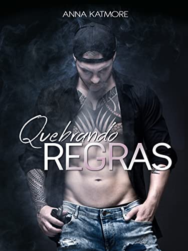 Quebrando Regras (Rafael & Sebastian Livro 1)