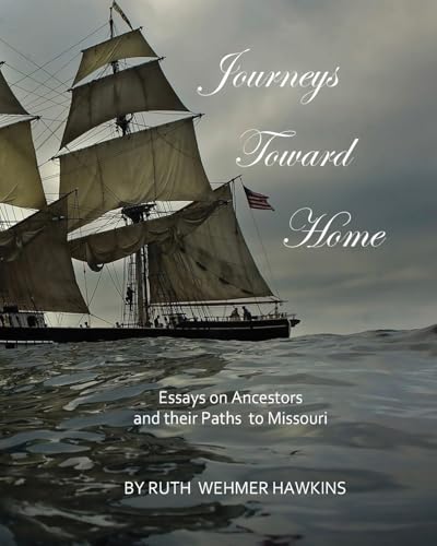 Journeys Toward Home: Essays on Ancestors and Their Paths to Missouri
