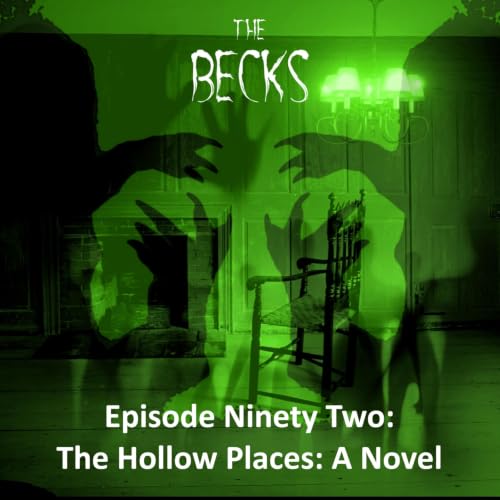 Episode Ninety Two: The Hollow Places: A Novel