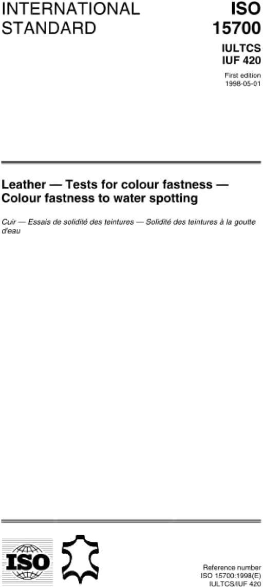 ISO 15700:1998, Leather -- Tests for colour fastness -- Colour fastness to water spotting