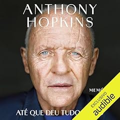 At&eacute; que deu tudo certo Audiolibro Por Anthony Hopkins, Rogerio Galindo - tradutor arte de portada