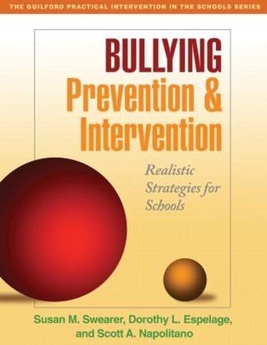 Bullying Prevention and Intervention: Realistic Strategies for Schools (The Guilford Practical Intervention in the Schools Series) 1st Edition