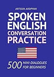 mini spoke felgen  Spoken English Conversation Practice: 500 Mini-Dialogues for Beginners (English Edition)