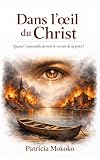 Dans l’œil du Christ: Quand l’impossible devient le terrain de la grâce de Dieu