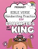Bible Verse Handwriting Practice Workbook for Kids Ages 5 and Up- ESV: Primary Read, Trace, Follow...