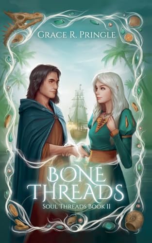 Bone Threads: A Comedic Romantic Fantasy (Soul Threads)