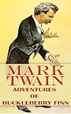 ADVENTURES OF HUCKLEBERRY FINN (English Edition)