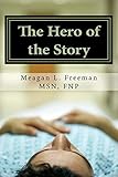 The Hero of the Story: Reclaiming Your Life After a Multiple Sclerosis Diagnosis