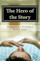 The Hero of the Story: Reclaiming Your Life After a Multiple Sclerosis Diagnosis 0692405593 Book Cover